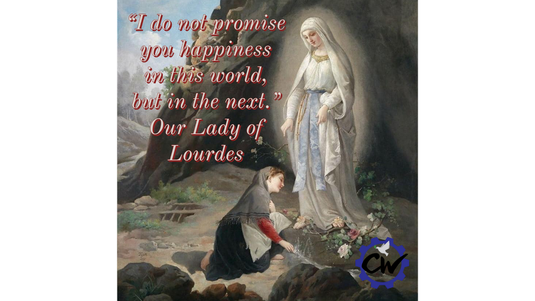 The feast of Our Lady of Lourdes - Feb 11